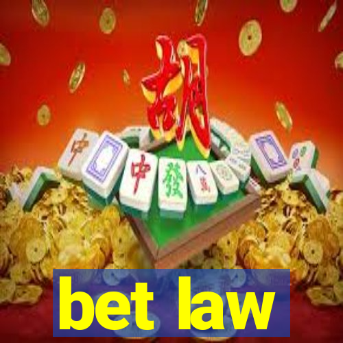 bet law